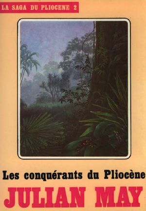 [La Saga Du Pliocène 02] • Les Conquérants Du Pliocène